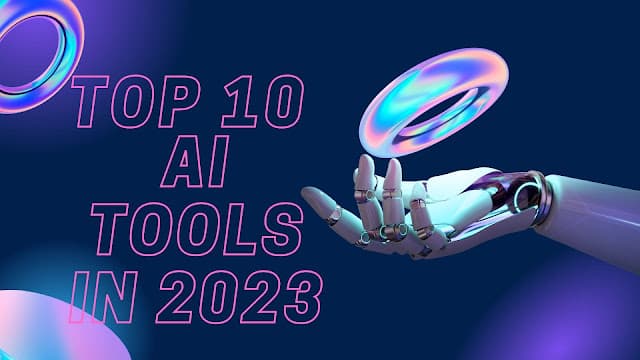 AI Powerhouse: Top 10 Tools Transforming Industries in 2023